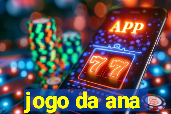 jogo da ana